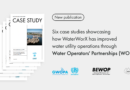 Six case studies showcasing how WaterWorx improved water utility operations through Water Operators’ Partnerships (WOPs)